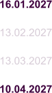 16.01.2027  13.02.2027  13.03.2027  10.04.2027